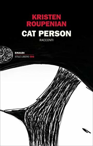 Cat Person (versione italiana): Racconti (Einaudi. Stile libero big)